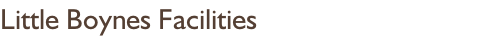 Little Boynes Facilities